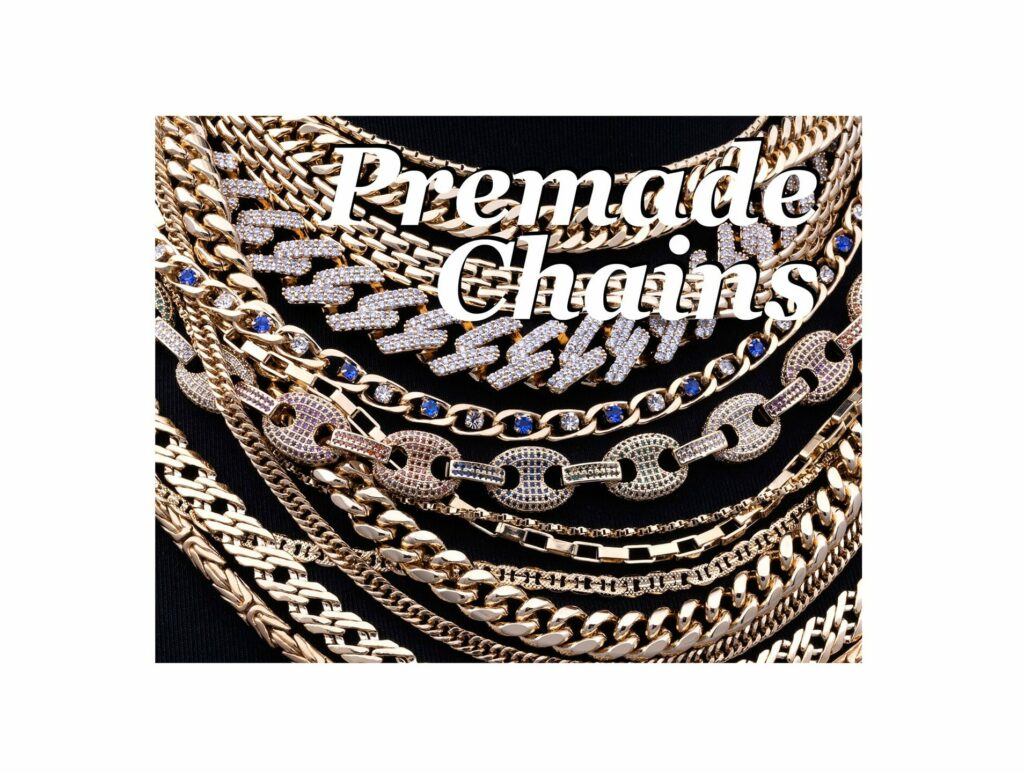 Premade Chains